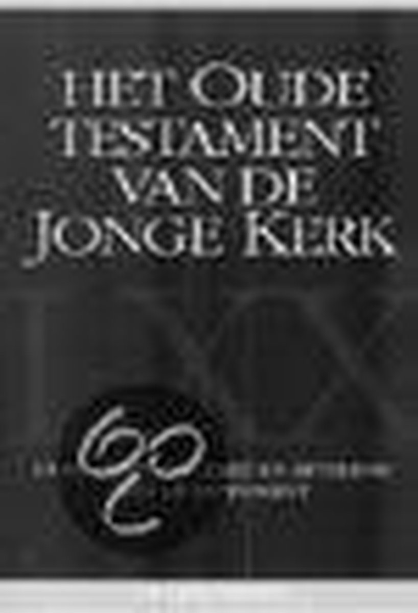 Oude testament van de jonge kerk