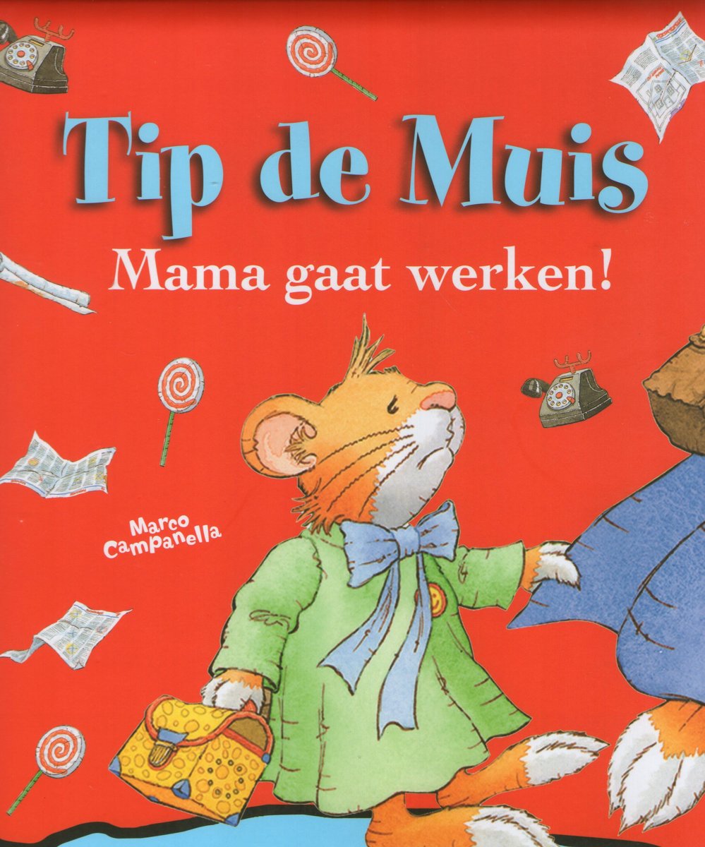 Tip de Muis - Mama gaat werken!