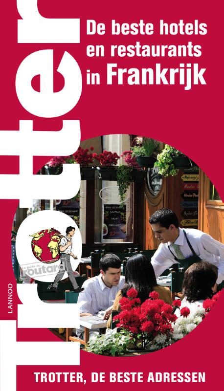 Trotter - De beste hotels en restaurants in Frankrijk