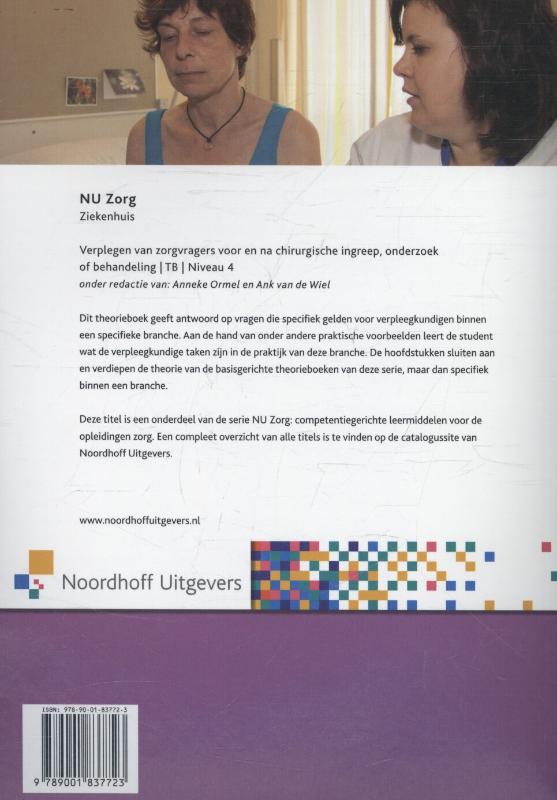 NU zorg Niveau 4; Ziekenhuis Verplegen van zorgvragers voor en na een chirugische ingreep, onderzoek of behandeling Theorieboek achterkant