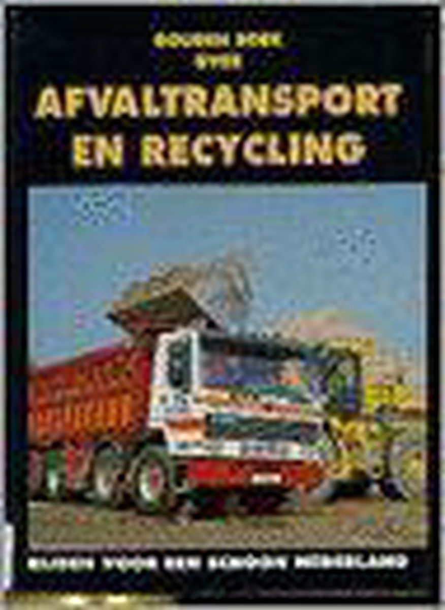 Gouden boek over afvaltransport en recycling / Truckstar