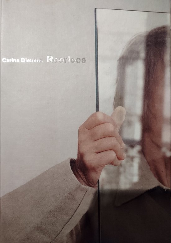 Carina Diepens: Roerloos / motionless / immobile