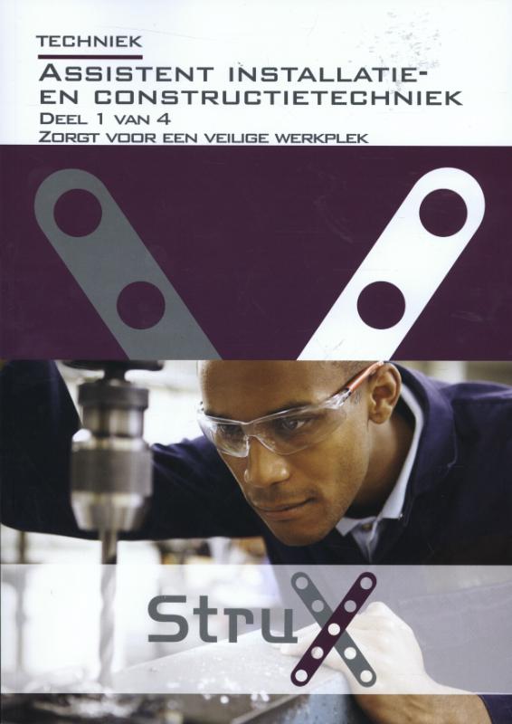 Assistent installatie- en constructietechniek / Deel 1 van 4 zorgt voor een veilige werkplek / StruX