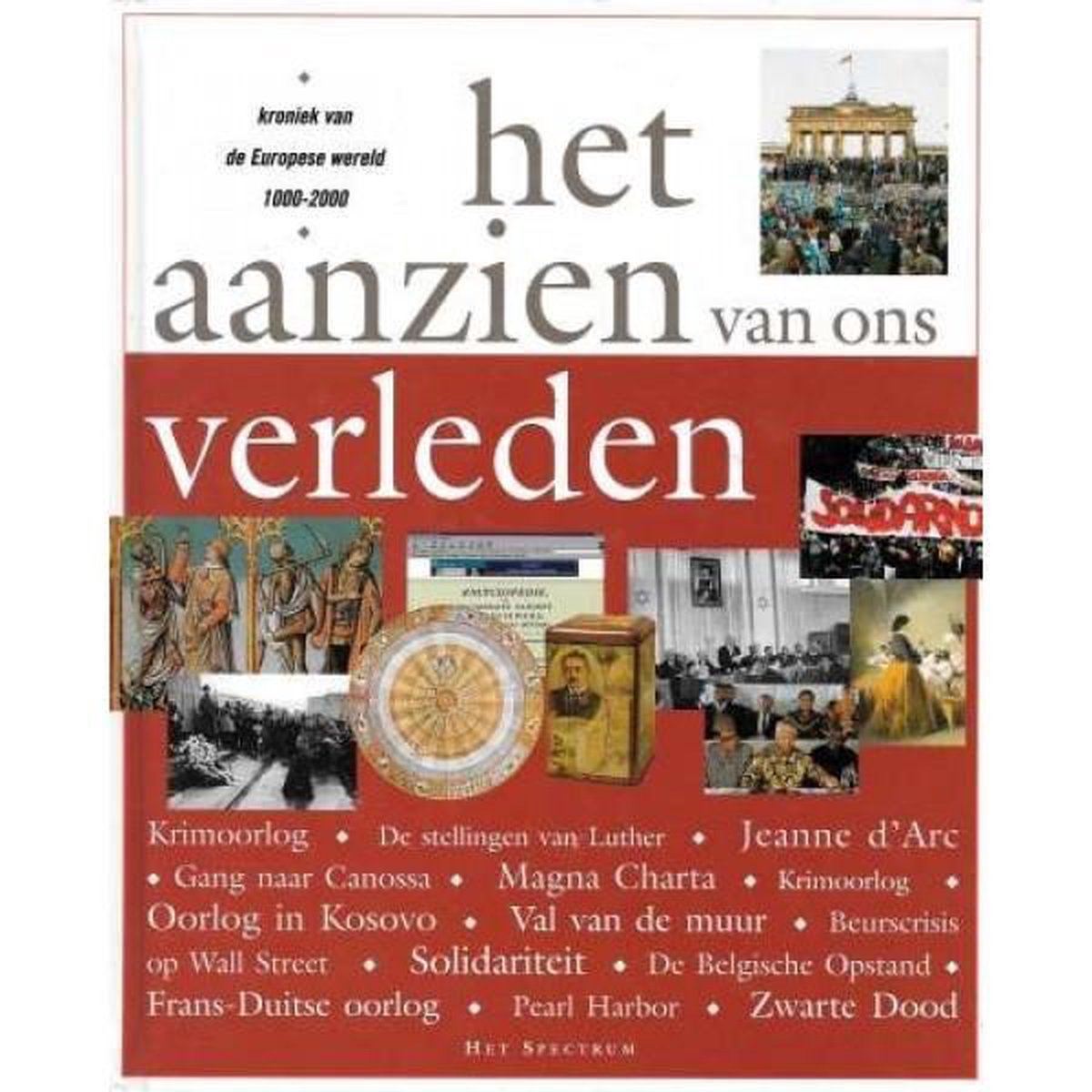 Het aanzien van ons verleden : kroniek van de Europese wereld 1000-2000