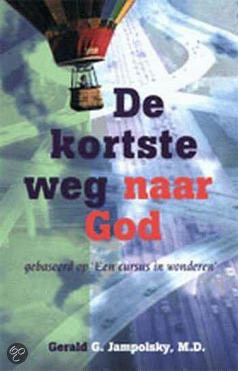 De Kortste Weg Naar God