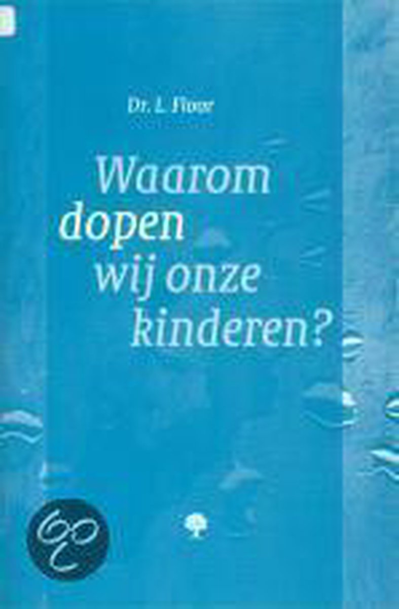 Waarom dopen wij onze kinderen