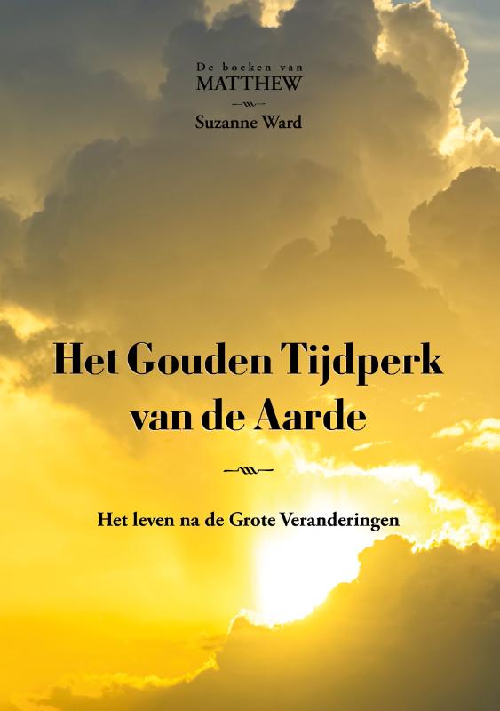 Het Gouden Tijdperk van de Aarde / De boeken van Matthew / 5