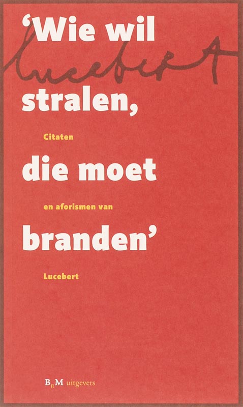 Wie Wil Stralen, Die Moet Branden