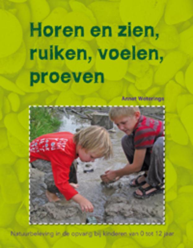 Horen en zien, ruiken, voelen, proeven