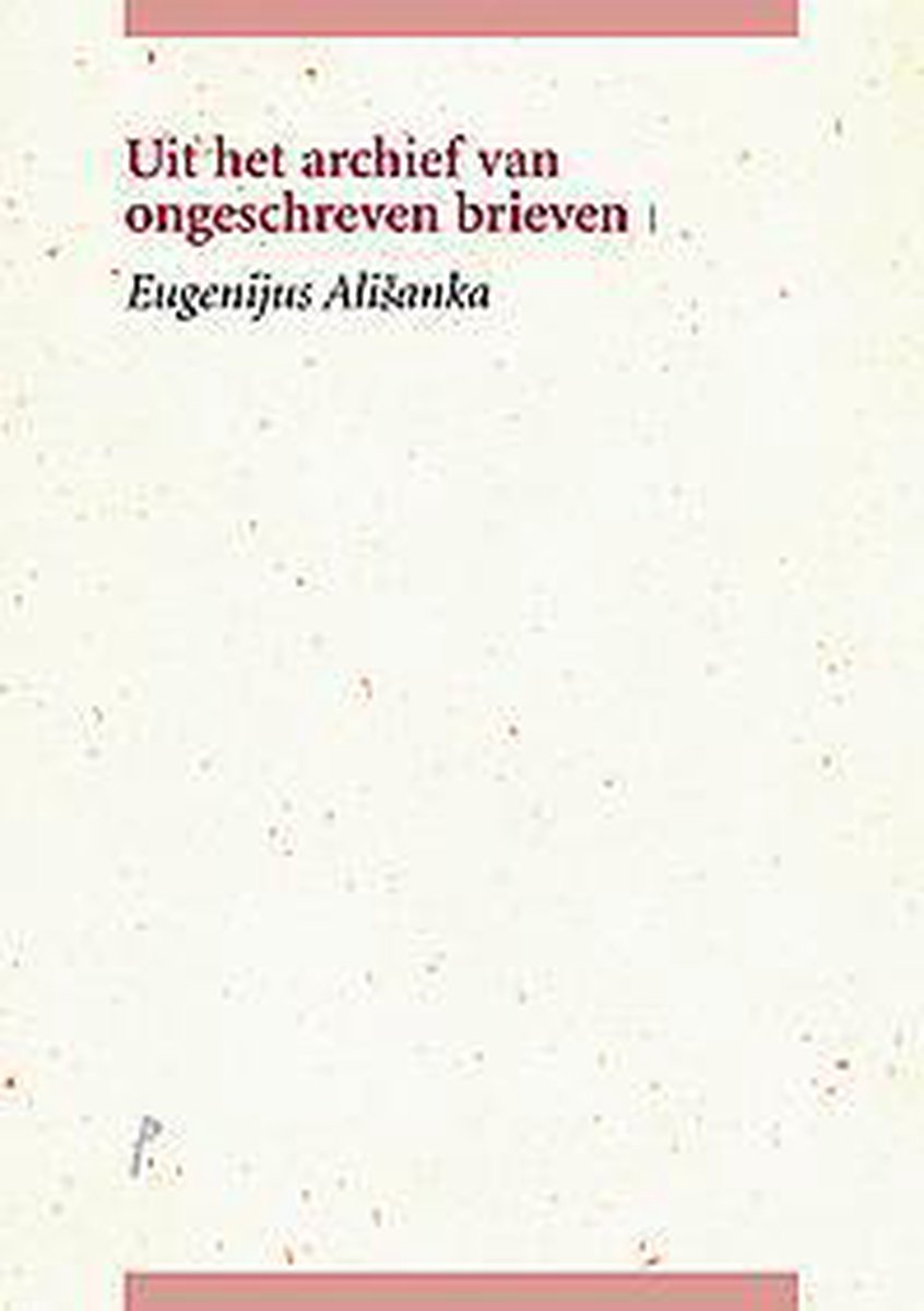 Uit Het Archief Van Ongeschreven Brieven
