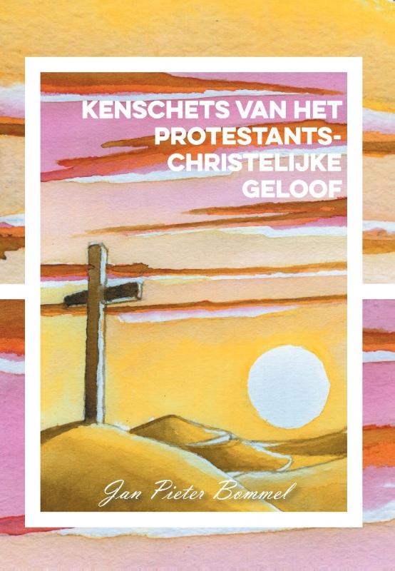Kenschets van het protestants-christelijke geloof