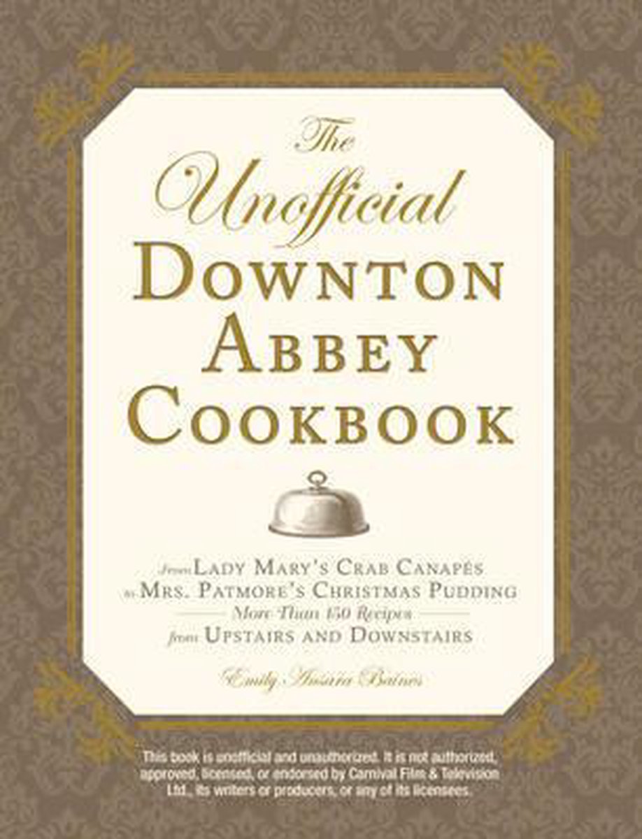 Unofficial Downton Abbey Cookbook