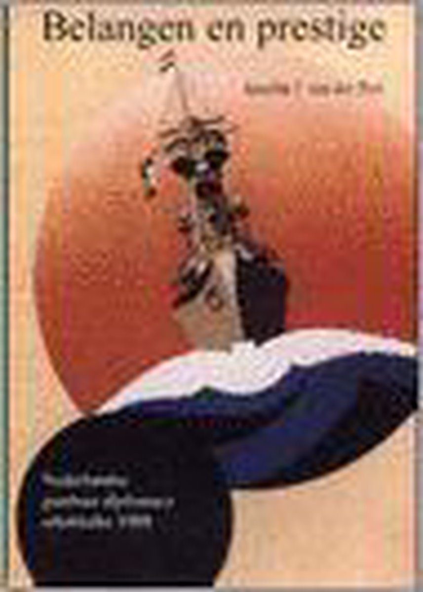 Belangen en prestige / Bijdragen tot de Nederlandse Marinegeschiedenis