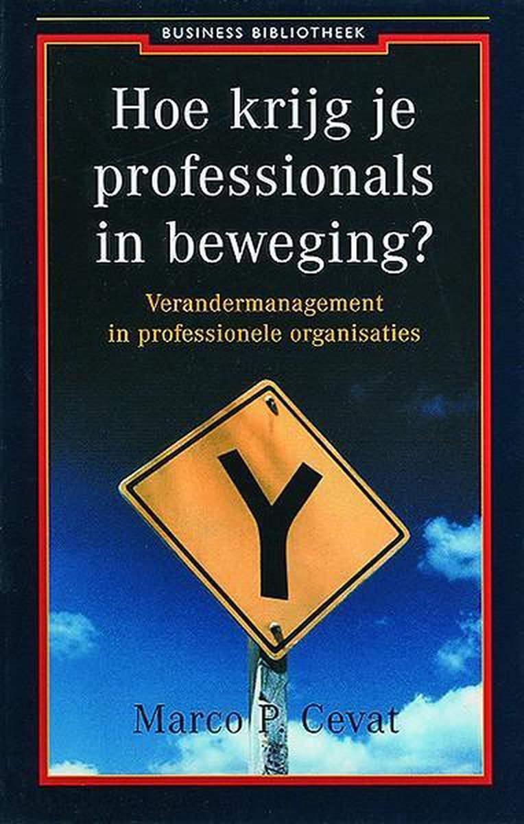 Hoe krijg je professionals in beweging? / Business bibliotheek