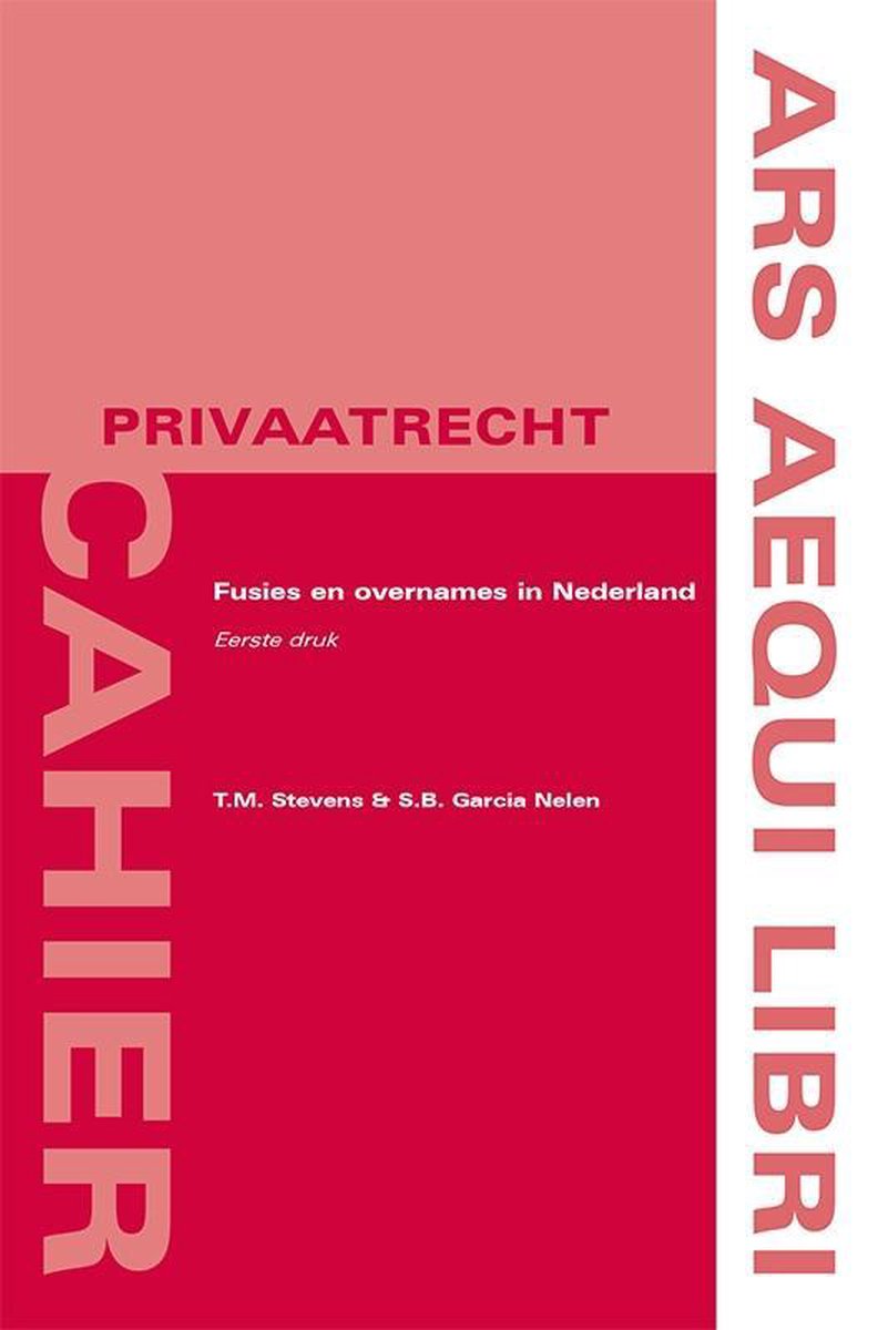 Fusie en overnames in Nederland / Ars Aequi Cahiers - Privaatrecht