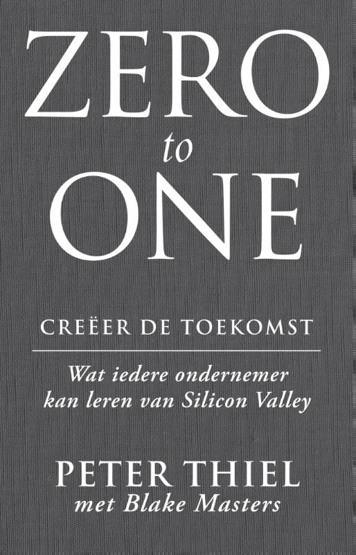Zero to one: creeer de toekomst