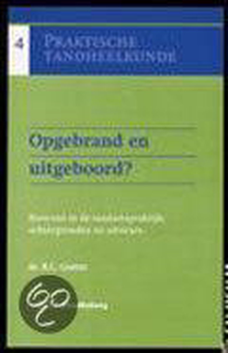 Opgebrand en uitgeboord? / Praktische tandheelkunde