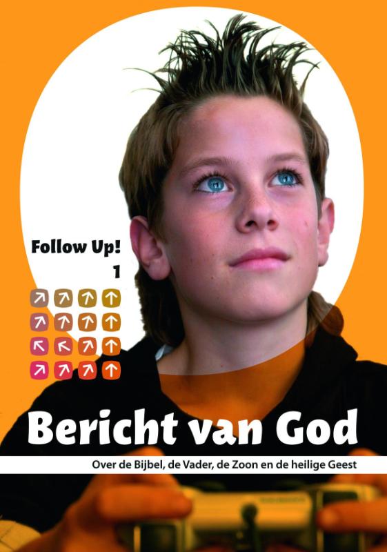 Bericht van God / Follow up! / 1