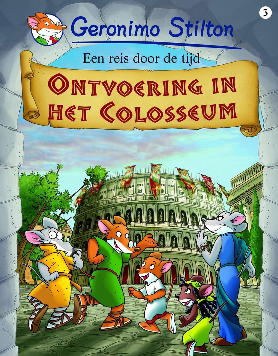 Ontvoering in het colosseum / Stilton strip 3 / Een reis door de tijd