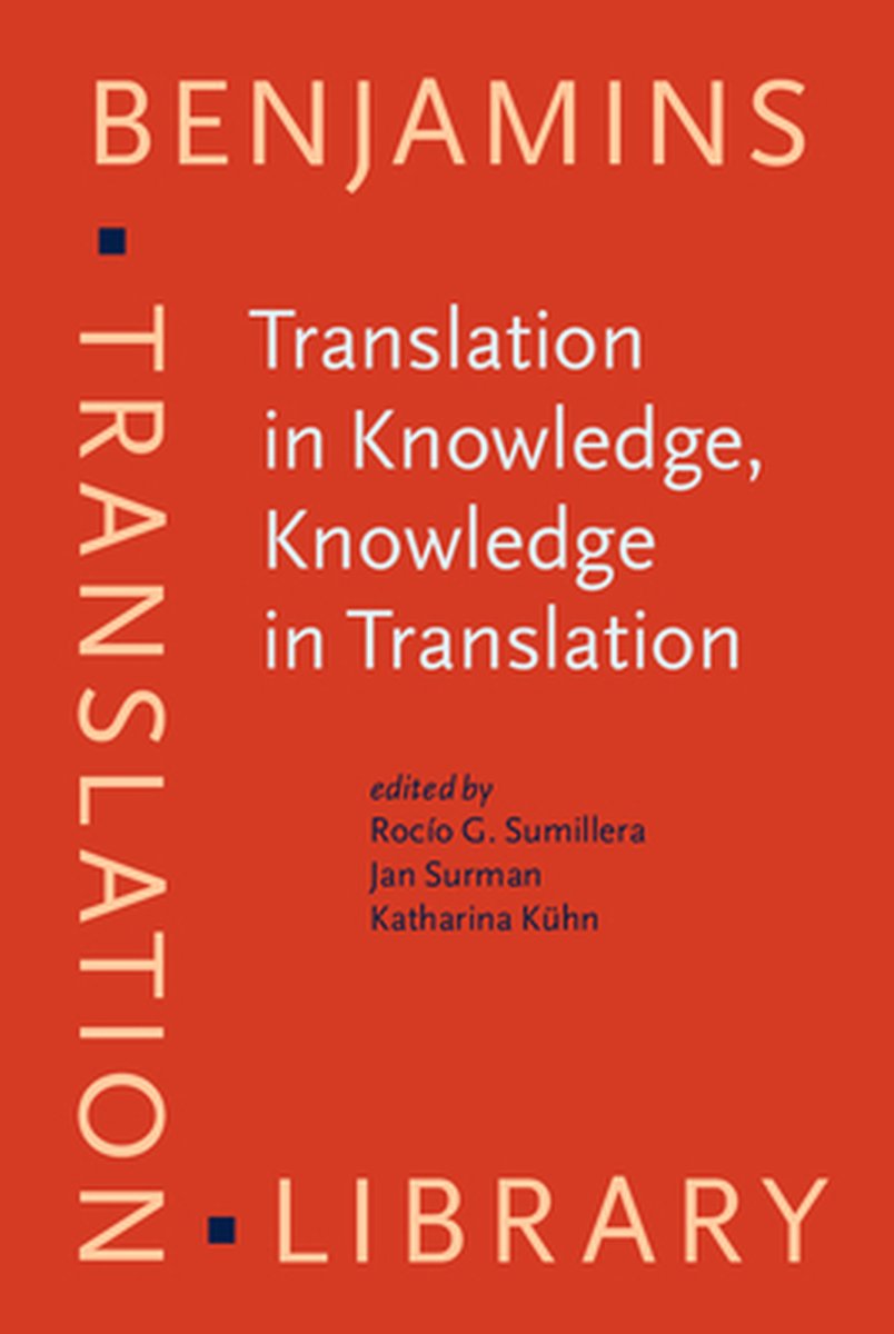 Translation in Knowledge, Knowledge in Translation / Benjamins translation library / 154