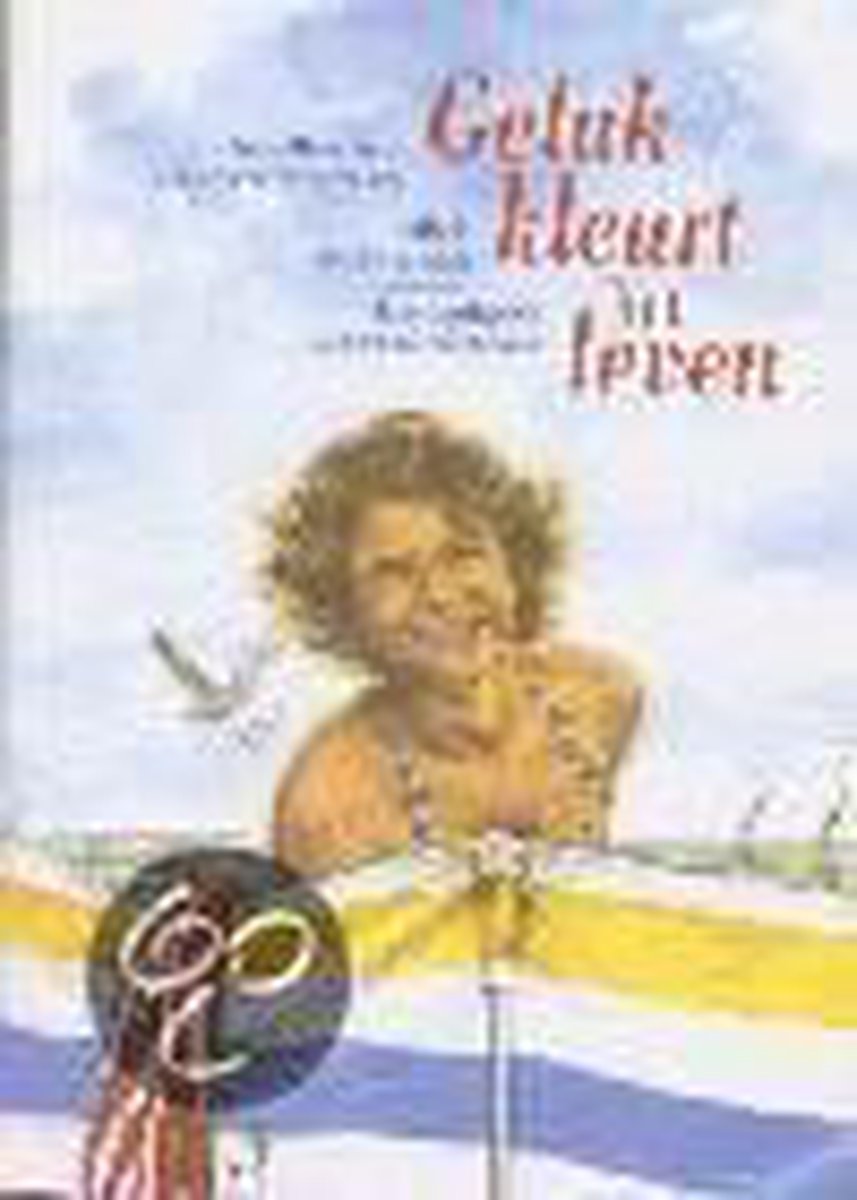 Geluk Kleurt Het Leven (Langs groene oevers van hoop, De zilveren bodem, Een arm vol goudsbloemen)