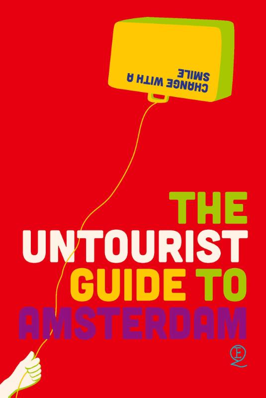 The Untourist Guide to Amsterdam