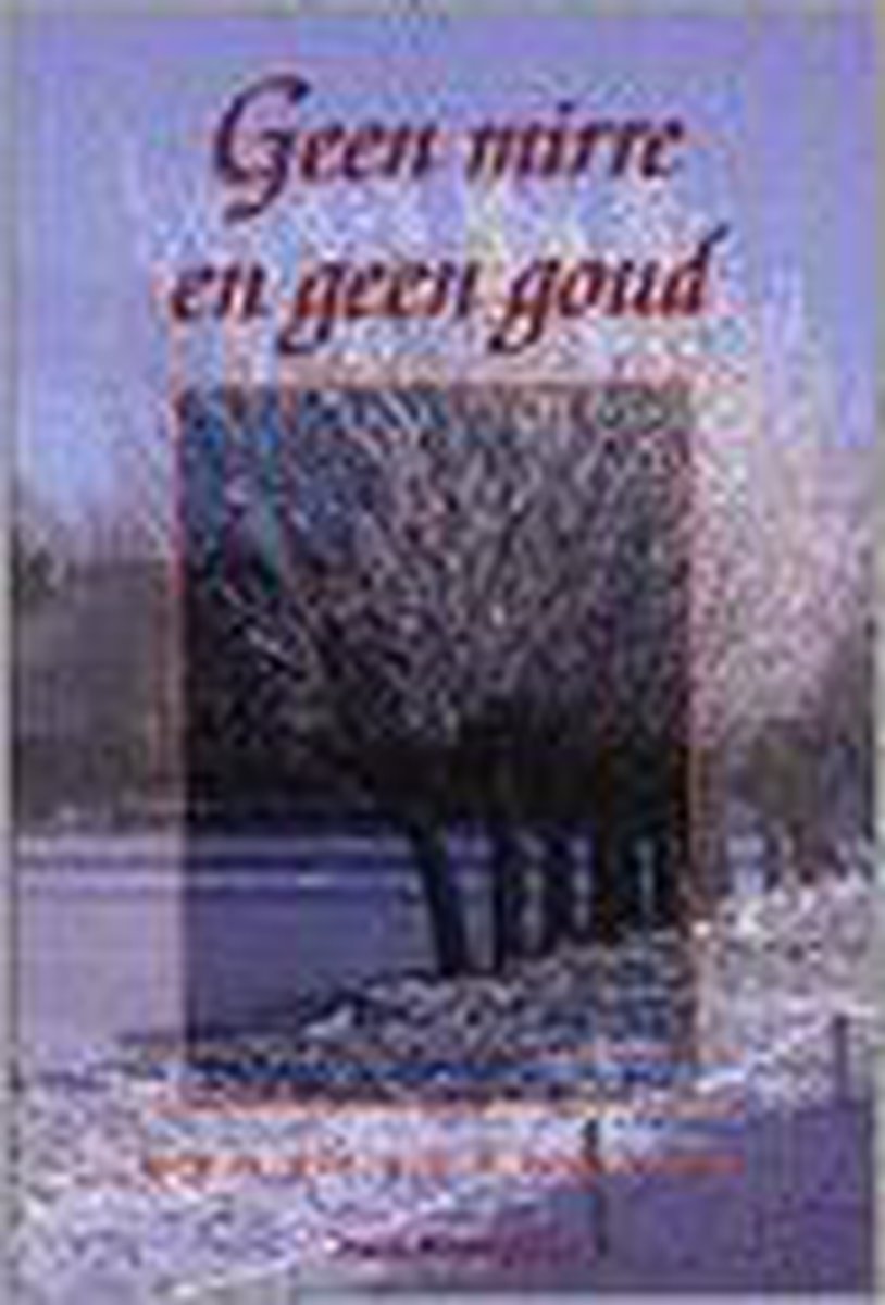 Geen mirre en geen goud