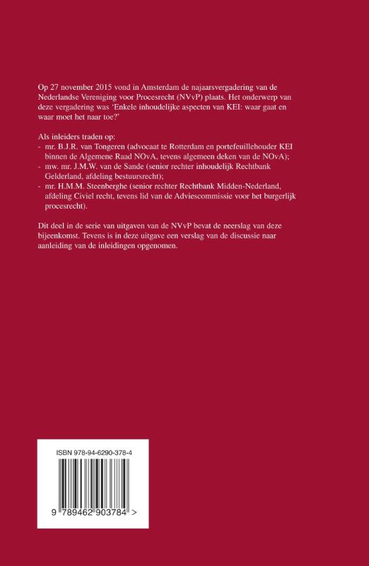 Nederlandse Vereniging voor Procesrecht 35 -   Enkele inhoudelijke aspecten van KEI: waar gaat en waar moet het naartoe? achterkant
