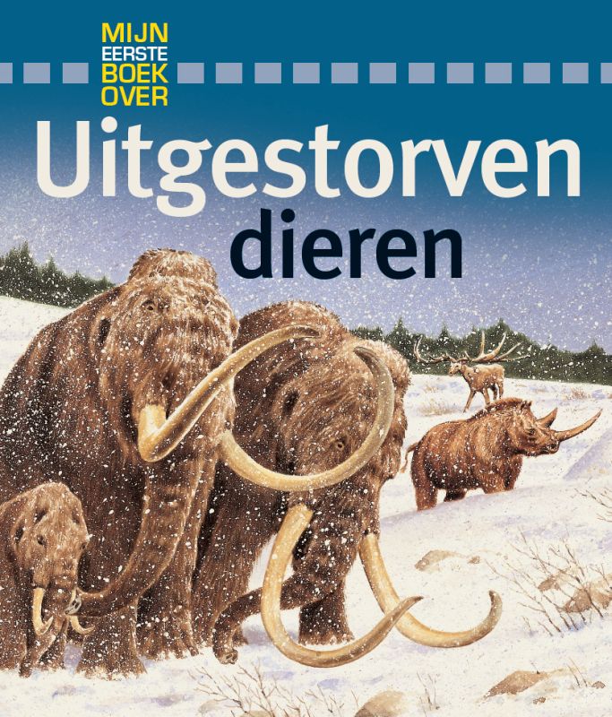 Uitgestorven dieren / Mijn eerste boek over...