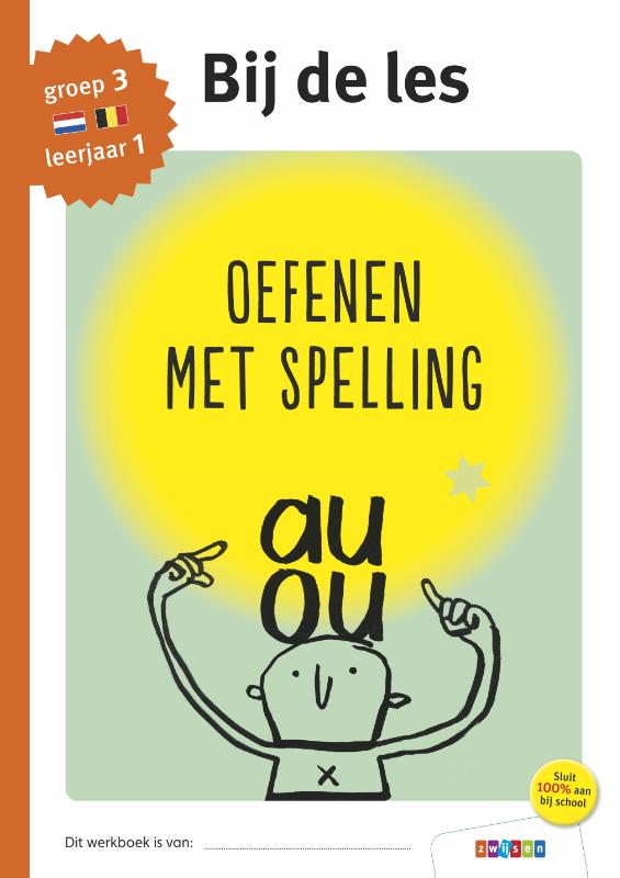 Bij de les  -  Oefenen met spelling groep 3 - leerjaar 1