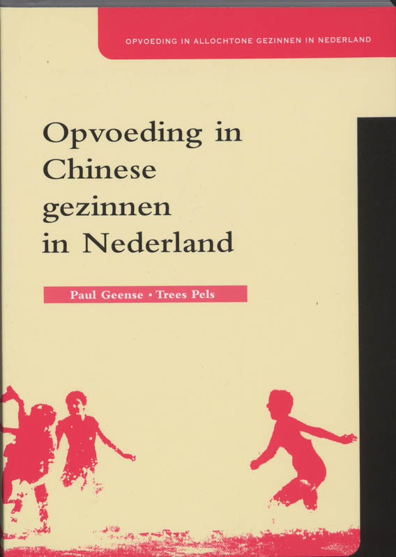 Opvoeding in Chinese gezinnen in Nederland / Opvoeding in allochtone gezinnen in Nederland