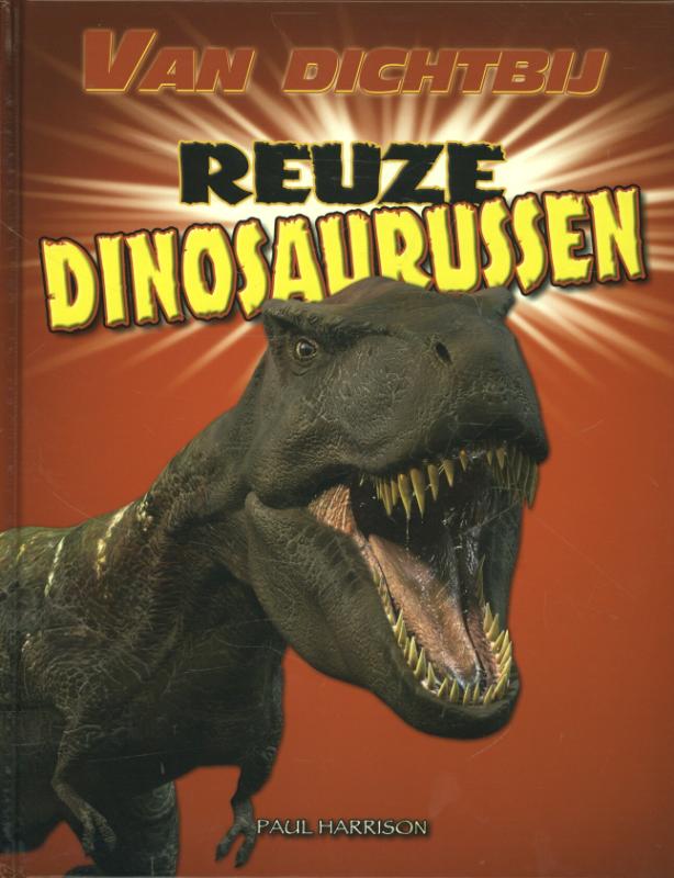 Reuze dinosaurussen / Van dichtbij