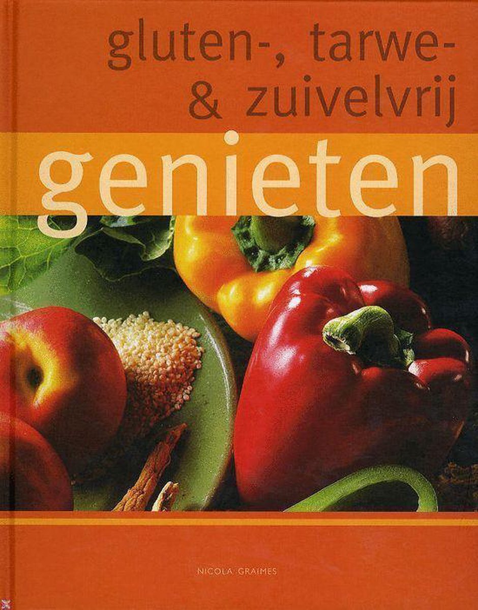 Gluten tarwe en zuivelvrij genieten
