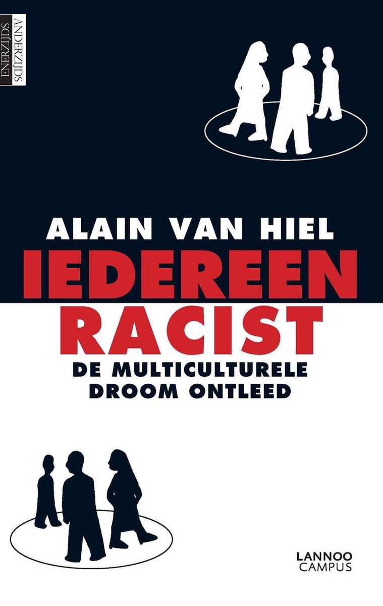 Iedereen racist / Enerzijds anderzijds