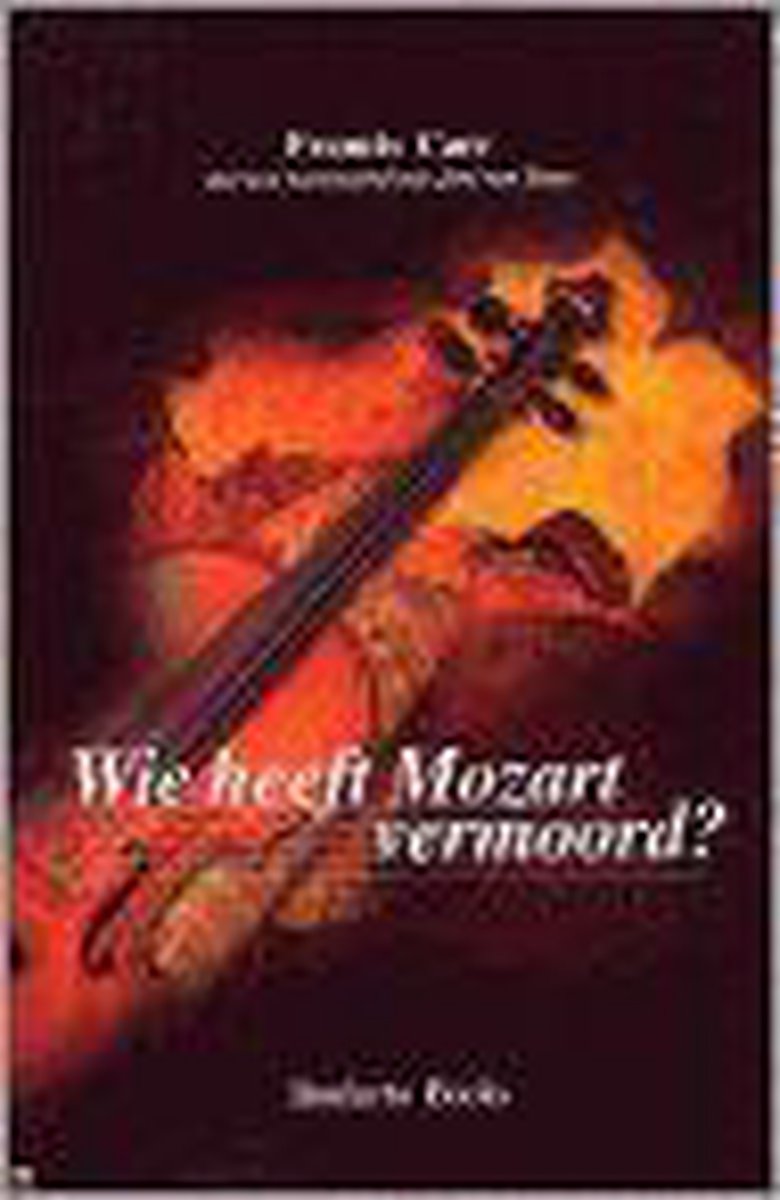Wie Heeft Mozart Vermoord?