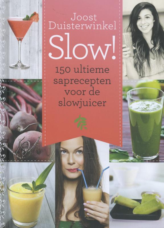150 ultieme saprecepten voor de slowjuicer / Slow!