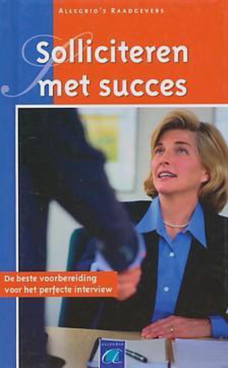 Solliciteren met succes! / Allegrio's gezondheidsbibliotheek