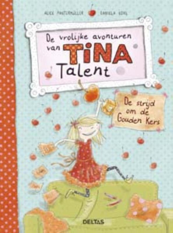 De strijd om de Gouden Kers / De vrolijke avonturen van Tina Talent