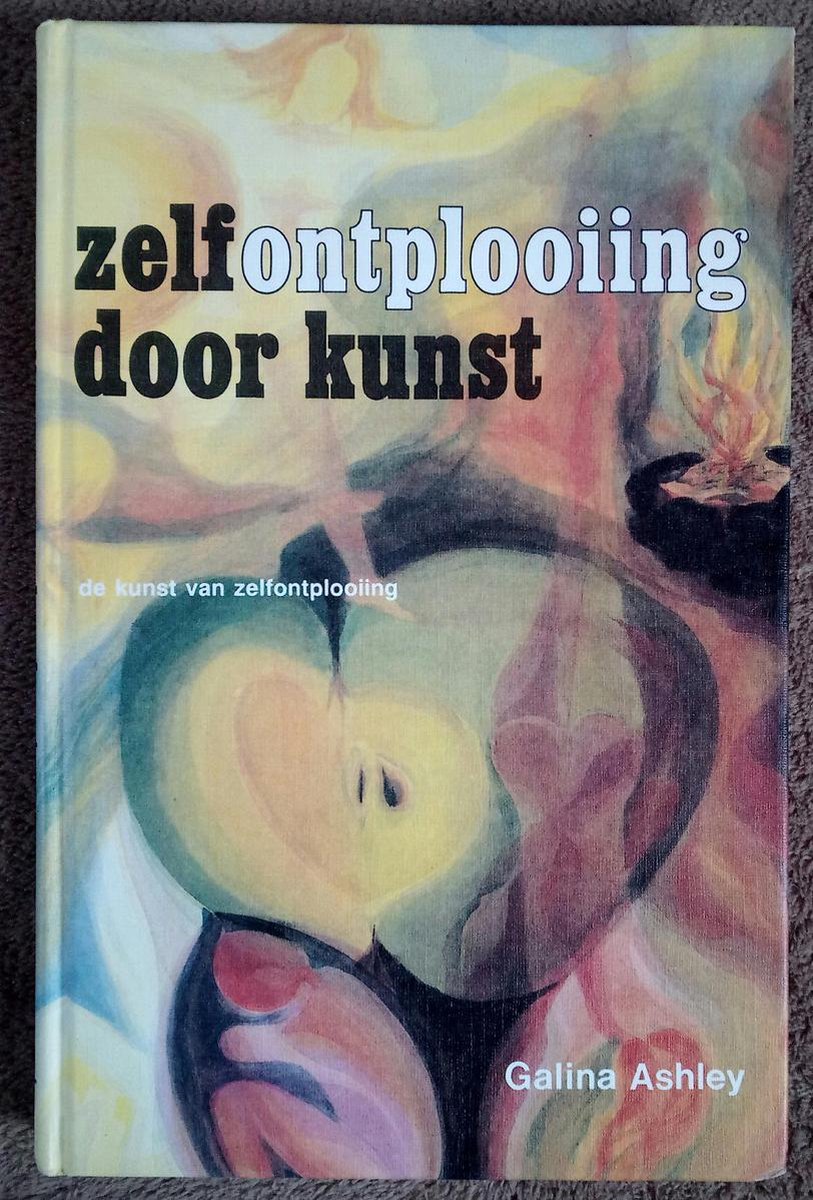 Zelfontplooiing door kunst, of De Kunst van de zelfontplooiing / Zelfontplooiing door kunst / Boek 2