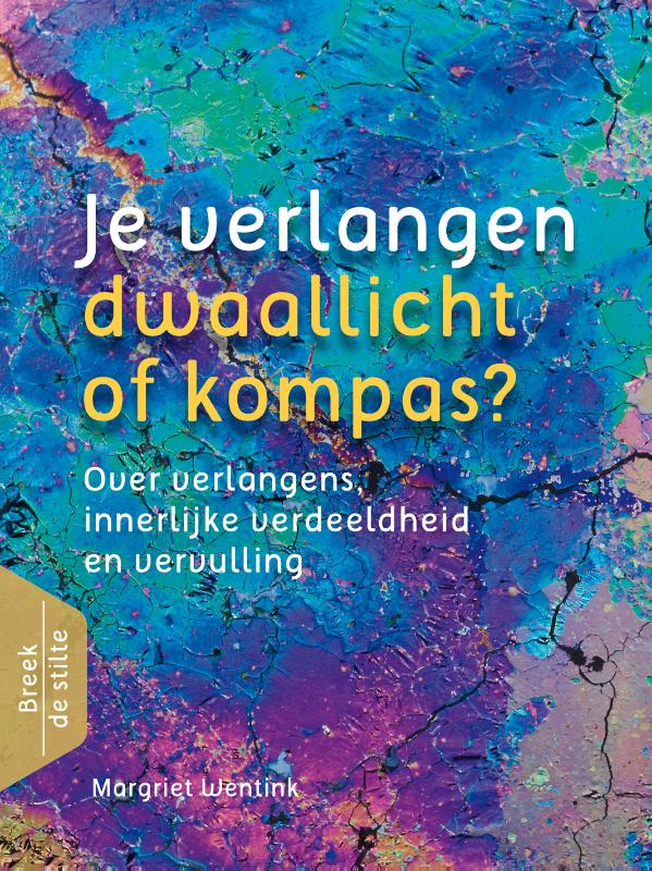 Je verlangen - dwaallicht of kompas? / Breek de stilte