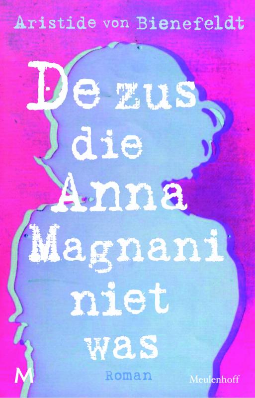De Zus Die Anna Magnani Niet Was