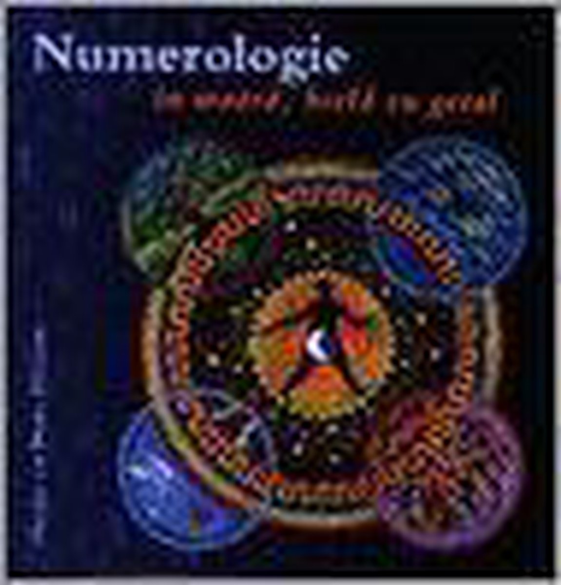 NUMEROLOGIE IN WOORD, BEELD EN GETAL