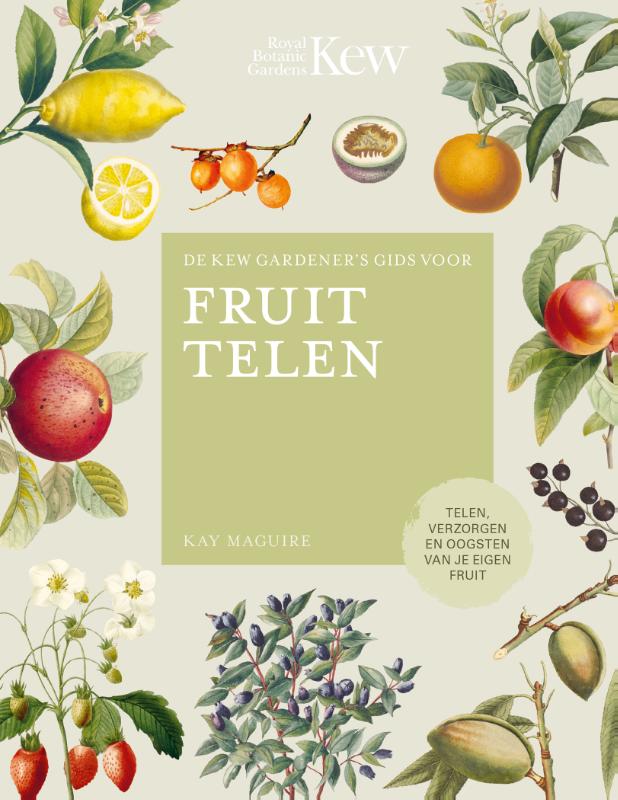 Royal Botanic Gardens, Kew  -   De Kew Gardener's gids voor Fruit Telen