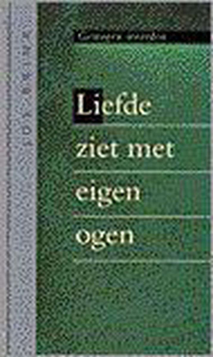 Liefde ziet met eigen ogen