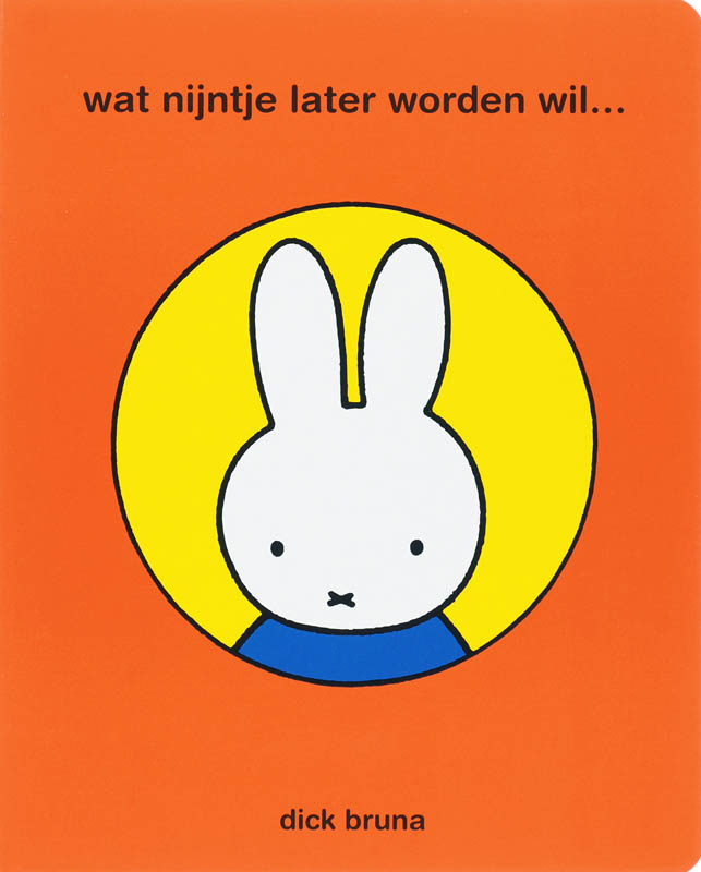 Wat Nijntje later worden wil...