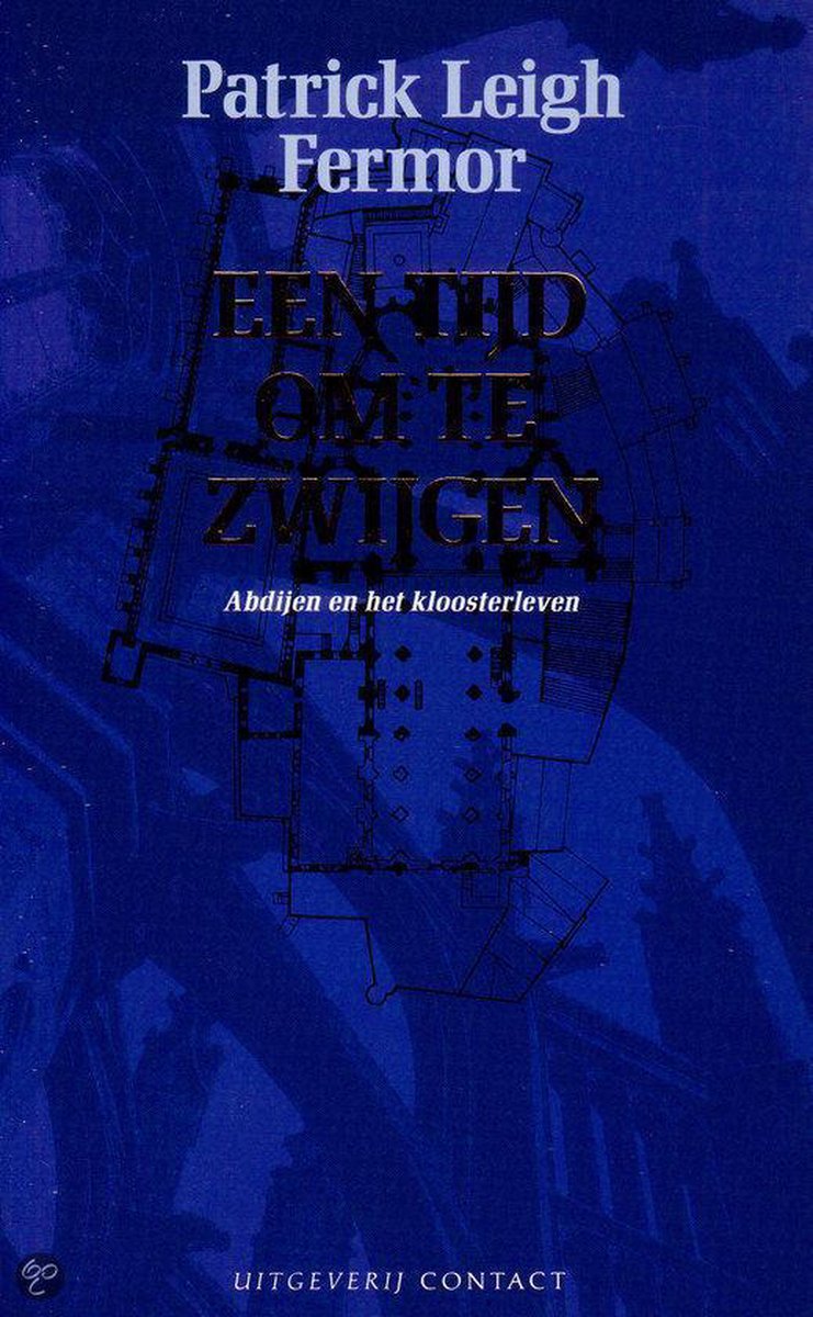 Een tijd om te zwijgen: Abdijen en het kloosterleven