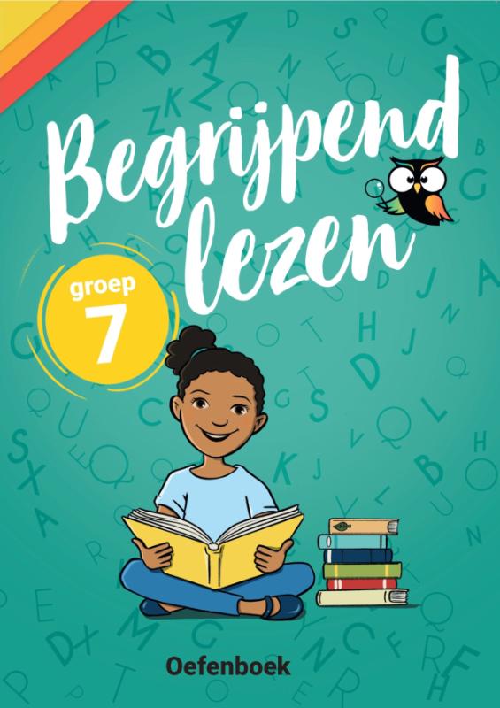 Begrijpend Lezen / Groep 7 / Oefenboek / wijzeroverdebasisschool.nl