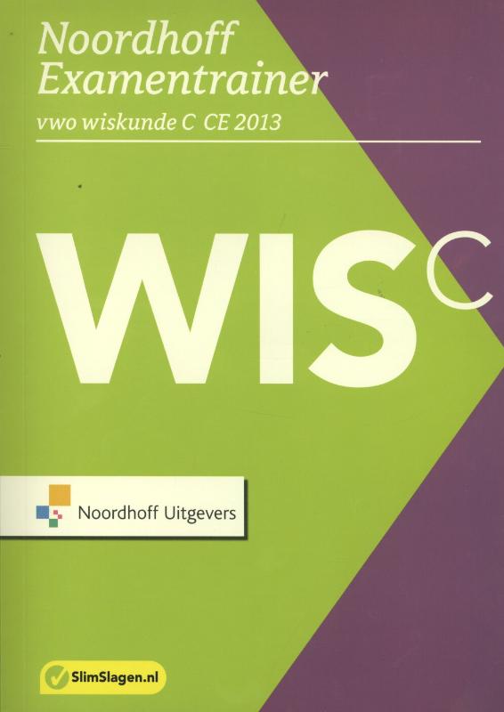 Vwo wiskunde C CE 2013 Noordhoff examentrainer C wiskunde vwo 2013