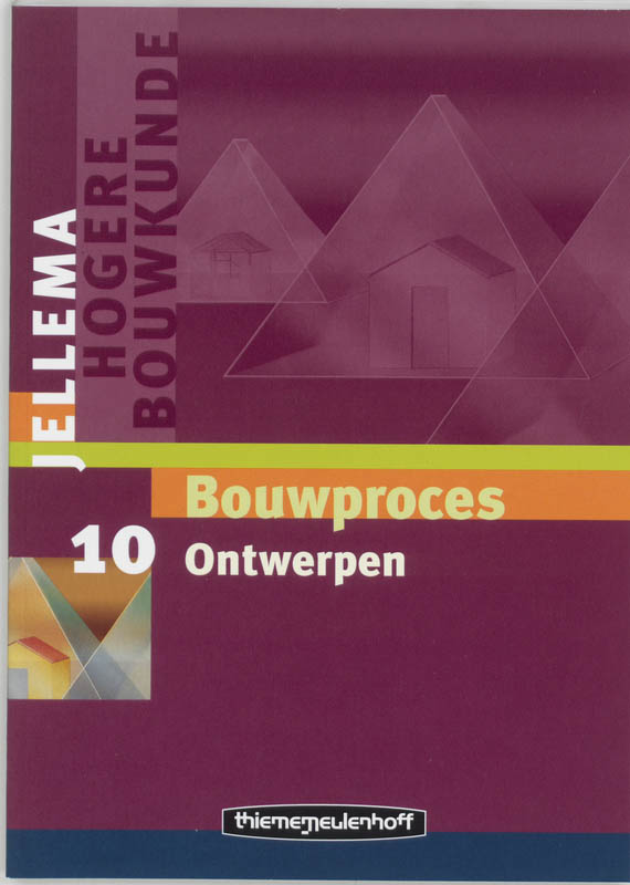 Jellema Bouwproces / 10 Ontwerpen / Jellema hogere bouwkunde / 10