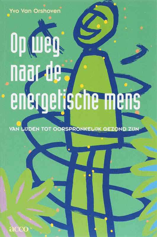 Op Weg Naar De Energetische Mens Zijn